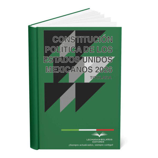 CONSTITUCION POLITICA DE LOS ESTADOS UNIDOS MEXICANOS 2026 - Delmarth